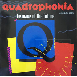 Quadrophonia The Wave Of The Future USED VINYL 12INCH 45 RPM MAXI-SINGLE