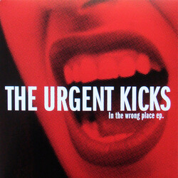 The Urgent Kicks In The Wrong Place EP. USED VINYL 7INCH 33 S RPM EP