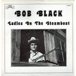 Bob Black (2) Ladies On The Steamboat Vinyl LP USED