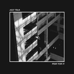 July Talk Pray For It Vinyl LP USED