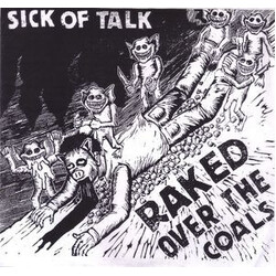 Sick Of Talk Raked Over The Coals USED VINYL 7INCH 45 RPM
