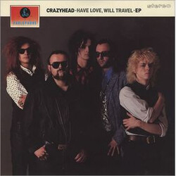 Crazyhead Have Love, Will Travel VINYL 12" USED