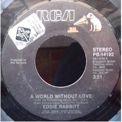 Eddie Rabbitt A World Without Love USED VINYL 7INCH 45 RPM STEREO