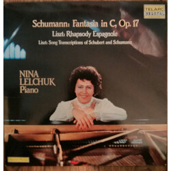 Robert Schumann / Franz Liszt / Nina Lelchuk Fantasia In C, Op. 17 / Rhapsody Espagnole / Song Transcriptions Of Schubert And Schumann Vinyl LP USED