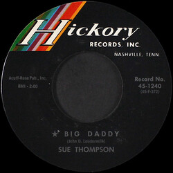 Sue Thompson Big Daddy / I'd Like To Get To Know You Better USED VINYL 7INCH 45 RPM STYRENE
