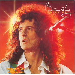 Brian May Too Much Love Will Kill You VINYL 7" USED