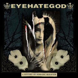 EyeHateGod A History Of Nomadic Behavior Vinyl LP USED