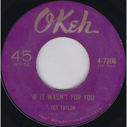 Ted Taylor If It Wasn't For You / Don't Deceive Me (Please Don't Go) Vinyl 7" USED