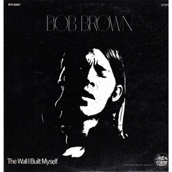 Bob Brown (9) The Wall I Built Myself Vinyl LP USED