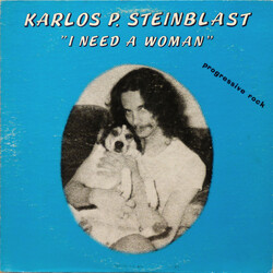 Karlos P. Steinblast I Need A Woman Vinyl LP USED