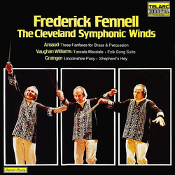 Frederick Fennell / The Cleveland Symphonic Winds / Leo Arnaud / Ralph Vaughan Williams / Percy Grainger Three Fanfares For Brass & Percussion ● Tocca