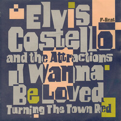 Elvis Costello & The Attractions I Wanna Be Loved VINYL 7" USED