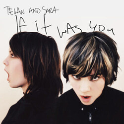 Tegan and Sara If It Was You Vinyl LP USED