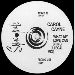 Carol Cayne What My Love Can Bring (Illegal Mix) USED VINYL 12INCH PROMO