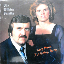 The Wilkins Family Very Soon I'm Going Home Vinyl LP USED