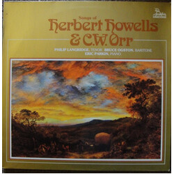 Herbert Howells / C. W. Orr / Philip Langridge / Bruce Ogston / Eric Parkin Songs Of Herbert Howells & C.W. Orr Vinyl LP USED