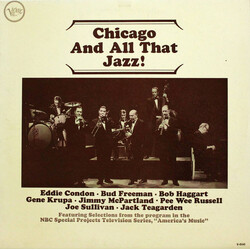 Eddie Condon / Bud Freeman / Bob Haggart / Gene Krupa / Jimmy McPartland / Pee Wee Russell / Joe Sullivan / Jack Teagarden Chicago And All That Jazz! 