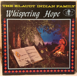 The Klaudt Indian Family Whispering Hope Vinyl LP USED