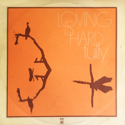 Tully (2) Loving Is Hard Vinyl LP USED