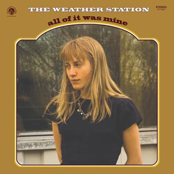 The Weather Station All Of It Was Mine Vinyl LP USED