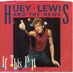 Huey Lewis & The News If This Is It USED VINYL 7INCH 45 RPM SINGLE STYRENE STEREO