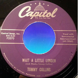 Tommy Collins Wait A Little Longer / What Kind Of A Sweetheart Are You USED VINYL 7INCH 45 RPM SINGLE
