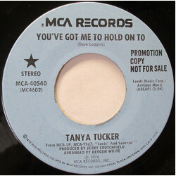 Tanya Tucker You've Got Me To Hold On To USED VINYL 7INCH 45 RPM PROMO