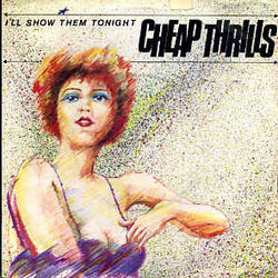 Cheap Thrills (3) I'll Show Them Tonight / Miss Lonely Heart USED VINYL 7INCH 45 RPM SINGLE