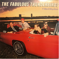 The Fabulous Thunderbirds T-Bird Rhythm Vinyl LP USED