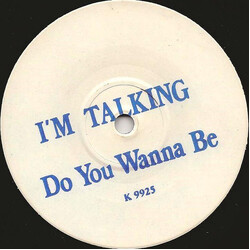 I'm Talking Do You Wanna Be USED VINYL 7INCH 45 RPM PROMO WHITE LABEL