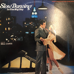 Bill Conti Slow Dancing In The Big City (Original Motion Picture Soundtrack) Vinyl LP USED