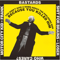 Bastards (2) You Didn't Give A Damn About The Exploding Man Because You Killed Him Vinyl 12" USED