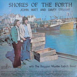John Watt / Davey Stewart (2) / The Beggars Mantle Ceilidh Band Shores Of The Forth Vinyl LP USED