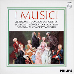 I Musici / Tomaso Albinoni / Fransesco-Antonio Bonporti / Francesco Geminiani Two Oboe Concertos / Concerto A Quattro / Concerto Grosso Vinyl LP USED