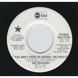 Sue Richards You Don't Have To Change The World USED VINYL 7INCH 45 RPM SINGLE PROMO STEREO