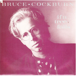 Bruce Cockburn If A Tree Falls USED VINYL 7INCH 45 RPM SINGLE
