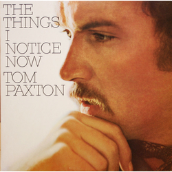 Tom Paxton The Things I Notice Now Vinyl LP USED
