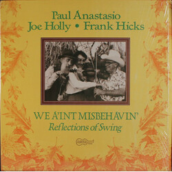 Paul Anastasio / Joe Holly / Frank Hicks We A'int Misbehavin'. Reflections Of Swing Vinyl LP USED