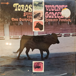 Vicente Gomez / Richard Podolor Toros: Suite For Two Guitars Vinyl LP USED