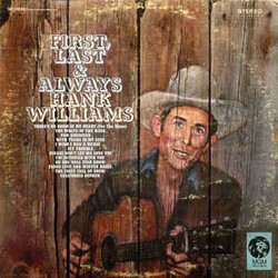Hank Williams First, Last and Always Vinyl LP USED