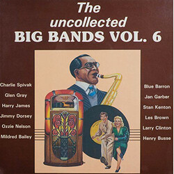 Various The Uncollected Big Bands Vol. 6 Vinyl LP USED
