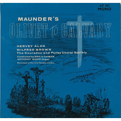 John Henry Maunder / Hervey Alan / Wilfred Brown / The Coulsdon And Purley Choral Society Olivet To Calvary Vinyl LP USED