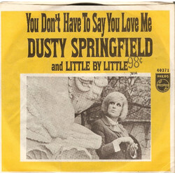 Dusty Springfield You Don't Have To Say You Love Me / Little By Little USED VINYL 7INCH SINGLE 45 RPM