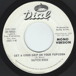 Dutch Ross Get A Good Grip On Your Popcorn USED VINYL 7INCH 45 RPM PROMO MONO