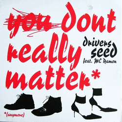 Driver's Seed / MC Ramon You Don't Really Matter (Anymore) USED VINYL 12INCH