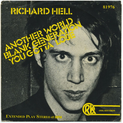 Richard Hell Another World / Blank Generation / You Gotta Lose Vinyl 7" USED