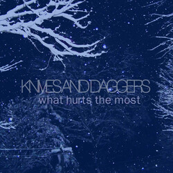 Knives And Daggers What Hurts The Most USED VINYL 12INCH 33 S RPM ALBUM