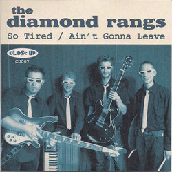 The Diamond Rangs So Tired / Ain't Gonna Leave USED VINYL 7INCH 33 S RPM