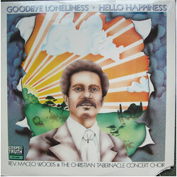 Maceo Woods And The Christian Tabernacle Concert Choir Goodbye Loneliness, Hello Happiness Vinyl LP USED