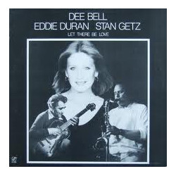 Dee Bell / Eddie Duran / Stan Getz Let There Be Love Vinyl LP USED